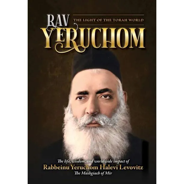 The life wisdom & impact of Rabbeinu Yeruchom Halevi Levovitz, the Mashgiach of Mir by Rav MM Plato